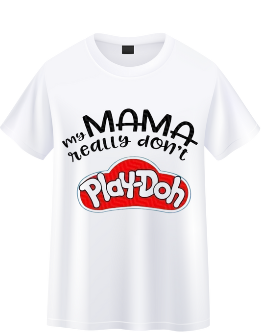 Mi Sangre Mamá don’t play-doh Soft, Breathable, Casual Round Neck T-Shirt|Mi Sangre Boutique