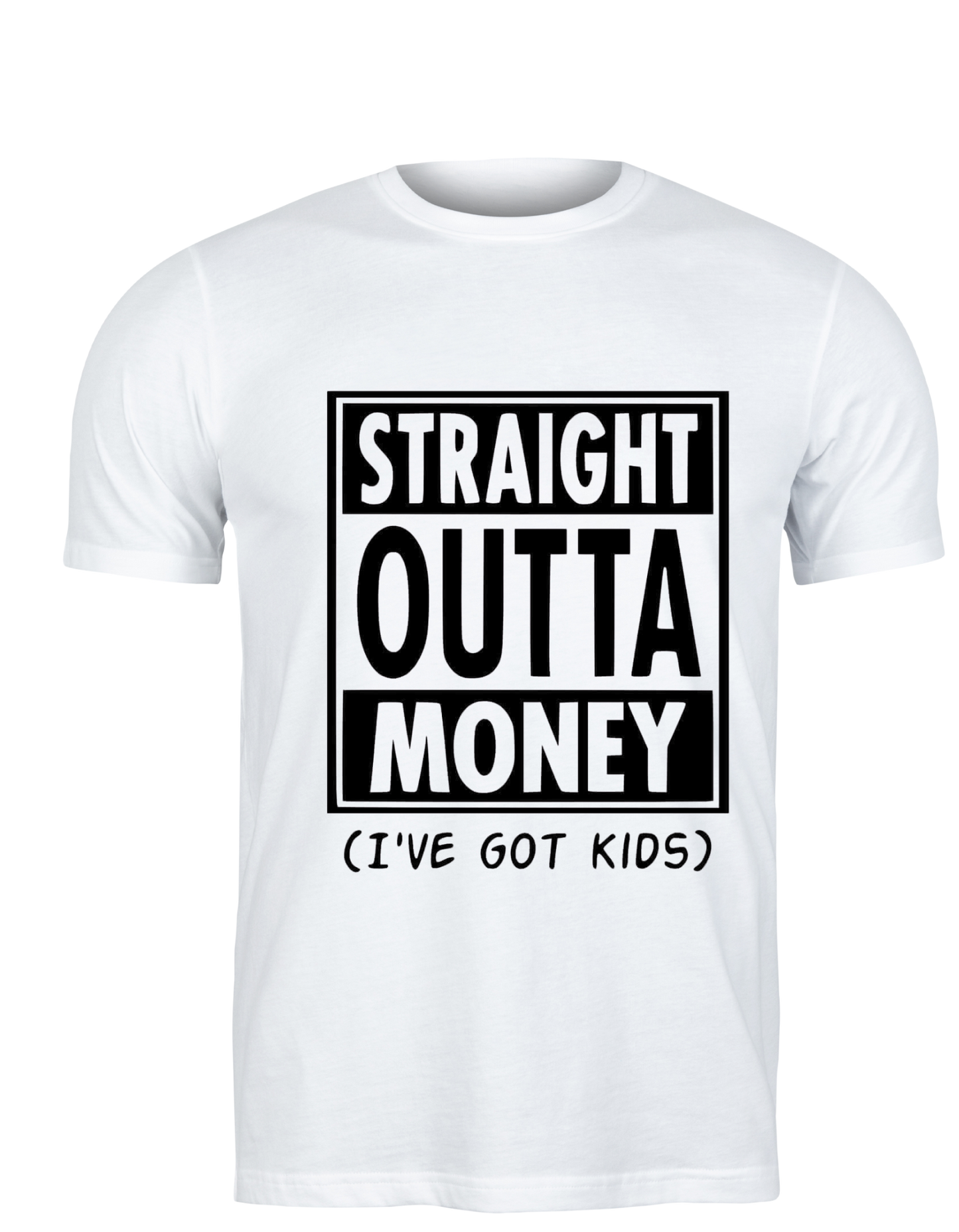 Straight Outta of Money I Got kids Graphic Teeshirt|Mi Sangre 🩸 Boutique