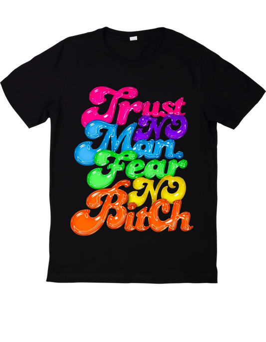 Unisex Trust no man fear No B****graphic Soft, Casual Round Neck T-Shirt|Mi Sangre Boutique